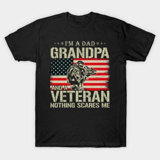 Im A Dad Grandpa And Veteran Nothing Scares Me T-Shirt